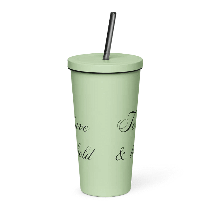 Tumbler with Straw - To have & to hold - Black Text product image (45)
