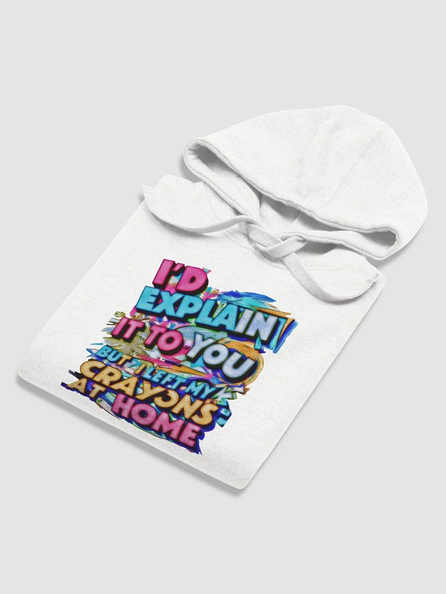 I'd Explain It To You But I Left My Crayons At Home H001 product image (4)