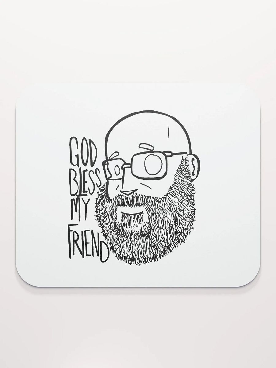 "God bless, my friend" Mouse Pad product image (2)