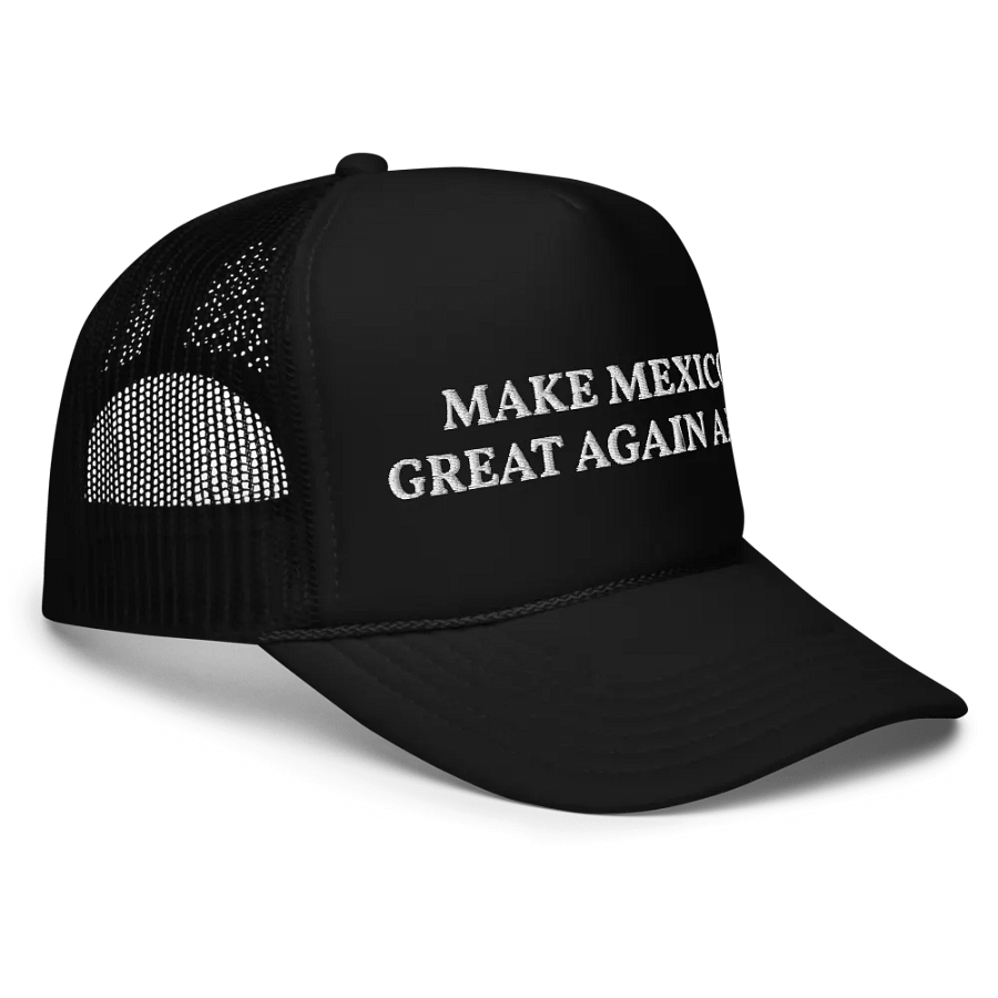 Make Mexico Great Again Also - Embroidered Trucker Hat Cap product image (3)