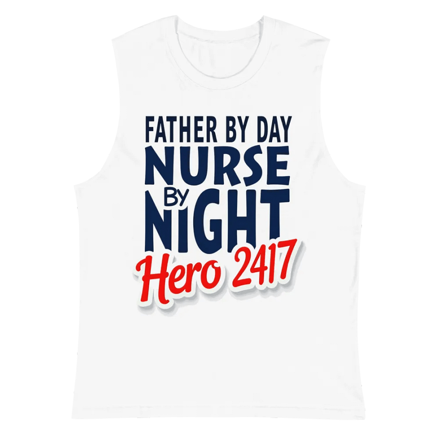 father by day, nurse by night, Hero 24/7 , Muscle Tank product image (2)