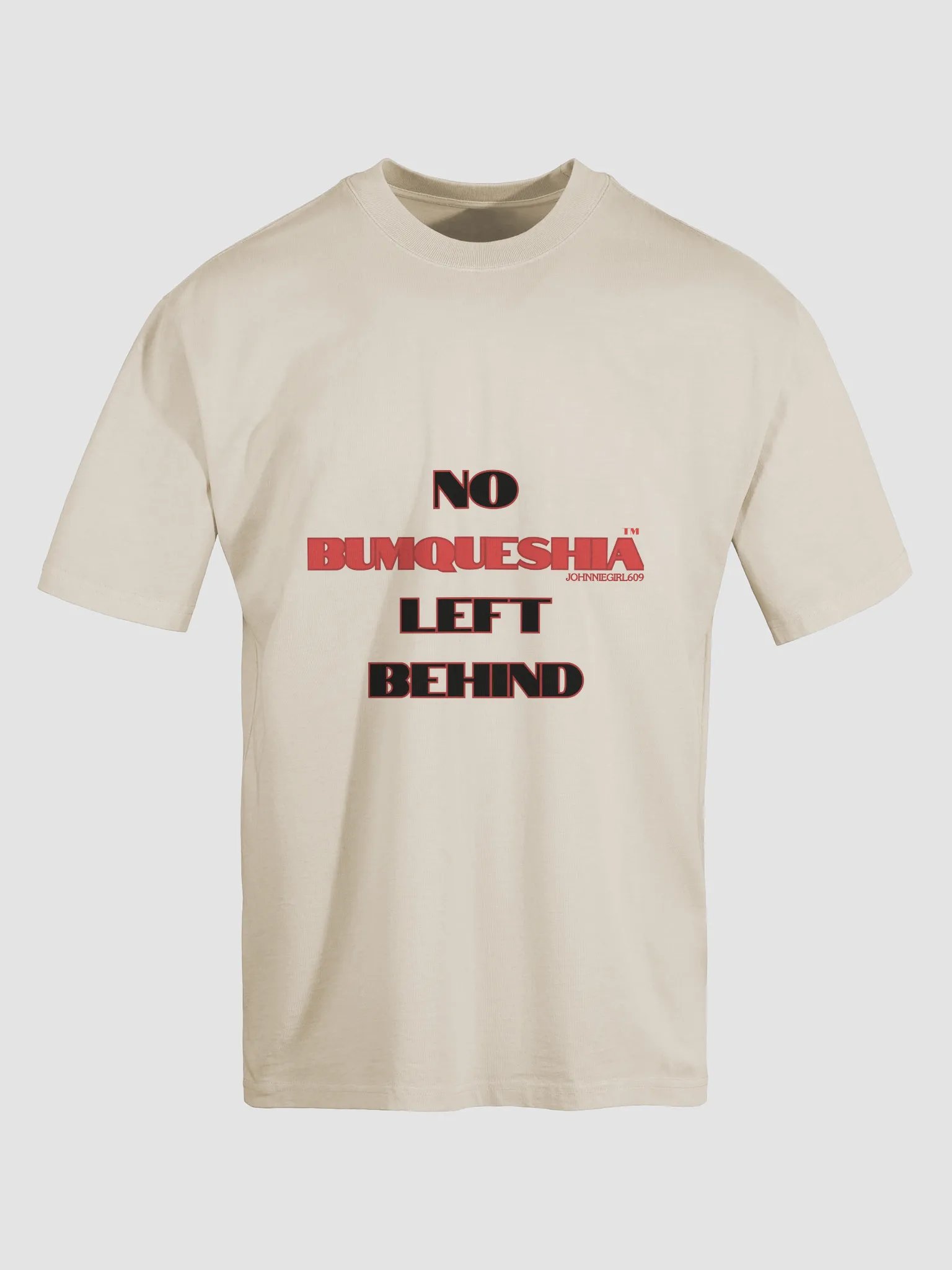 No BumQueshia Left Behind T-shirt product image (5)