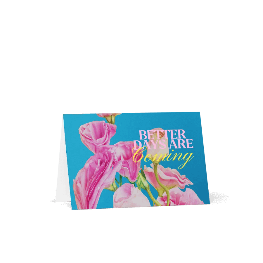 'Better Days Are Coming' Greeting Card product image (5)