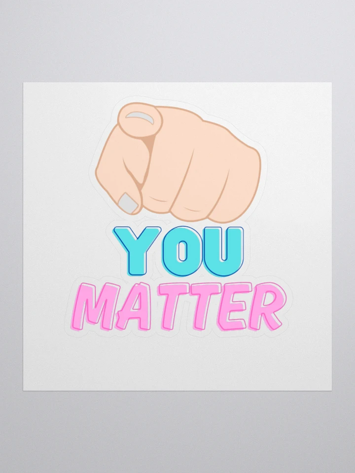 You Matter stickers/decals product image (3)