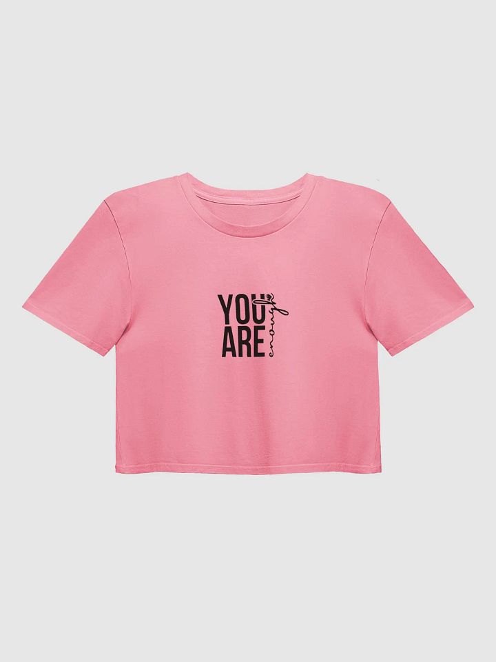 You Are Enough: Gen 2 Crop Top product image (2)