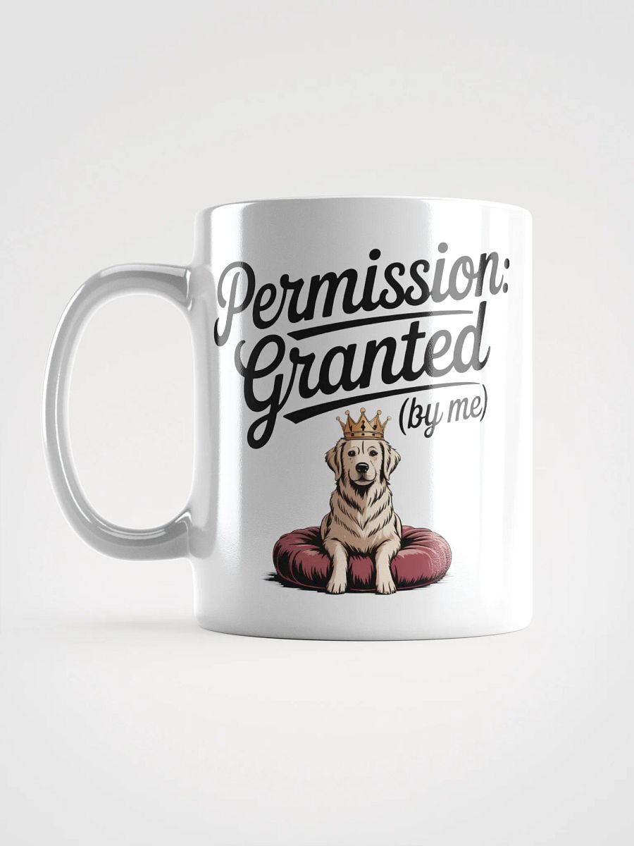 Permission Granted by Me King Dog Manifestor Mug product image (16)