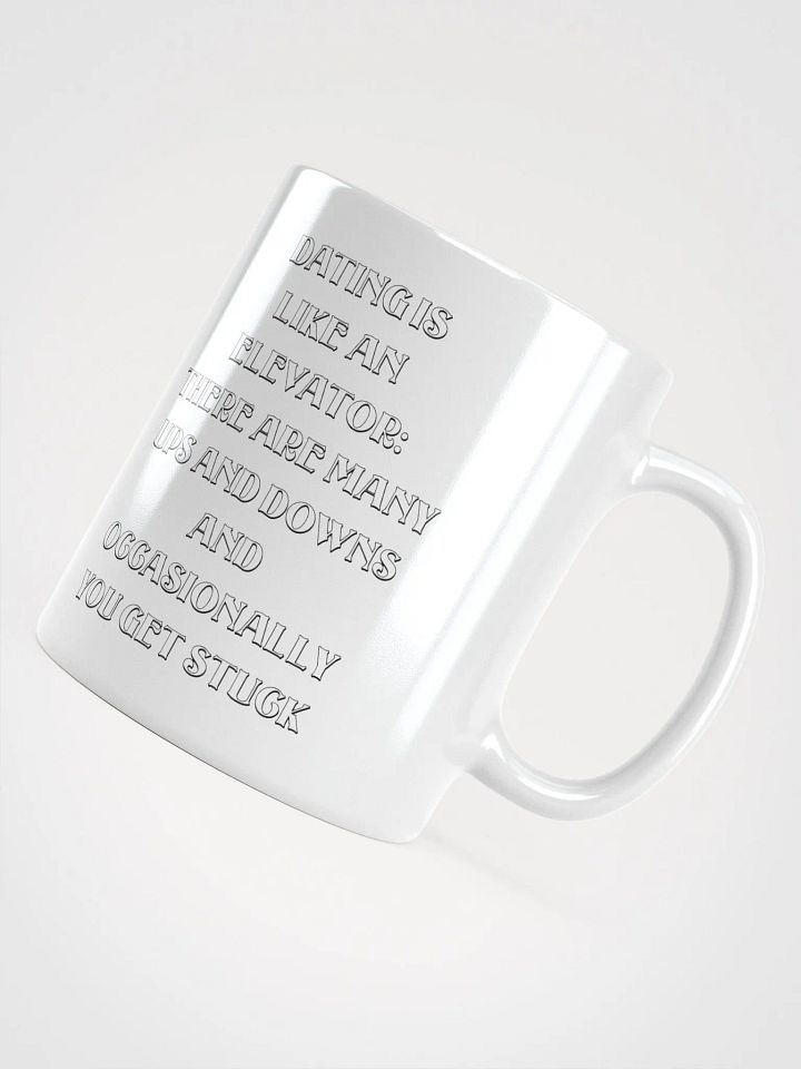 Dating Is Like An Elevator Funny White Mug product image (7)
