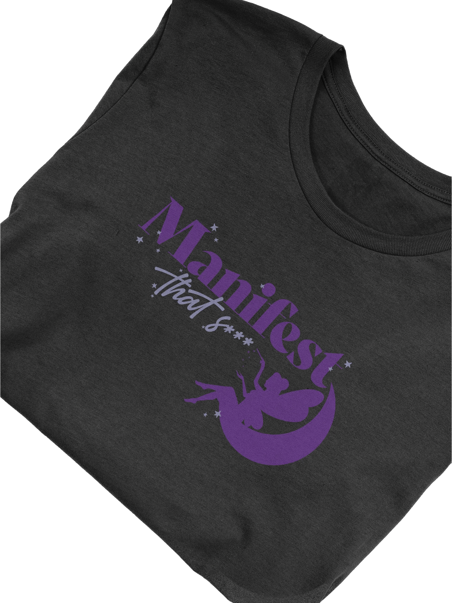 Manifest That S*** T-Shirt product image (5)