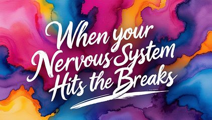 When Your Nervous System Hits the Brakes: Healing Procrastination and Building Life Starts At 41