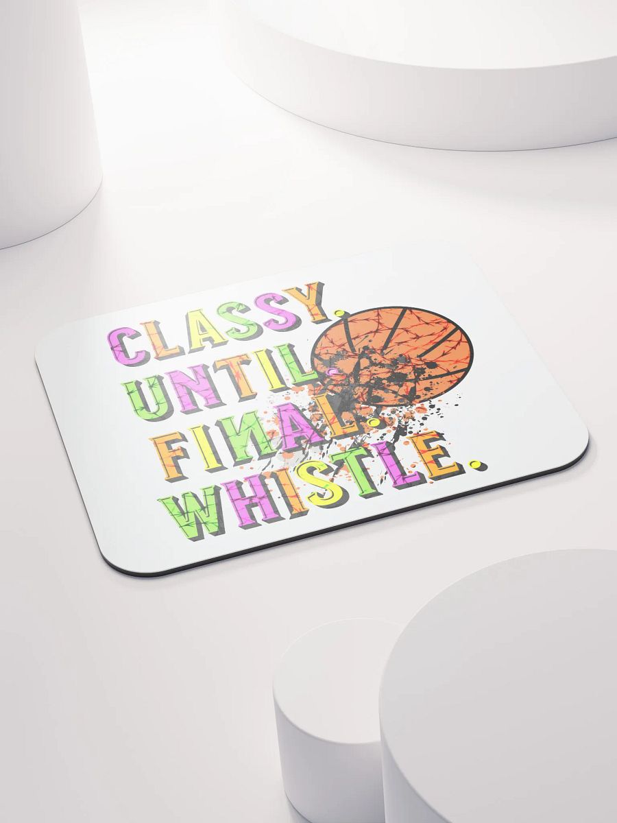 Classy Until Final Whistle Basketball Shattered Mouse Pad product image (4)