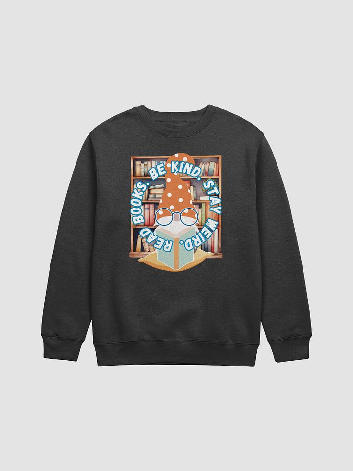 Be Kind. Stay Weird. Read Books. Crewneck Sweatshirt product image (8)