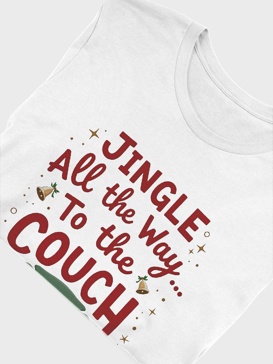 Jingle All the Way to the Couch T-Shirt product image (6)