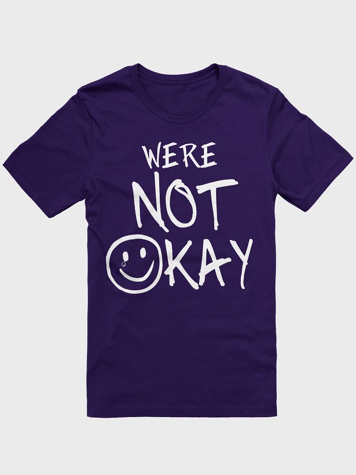 We’re Not Okay – Mental Health Support Tee product image (6)
