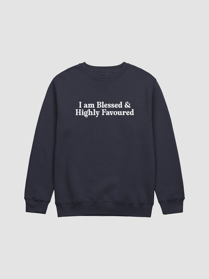 I Am Blessed & Highly Favoured Crewneck product image (1)