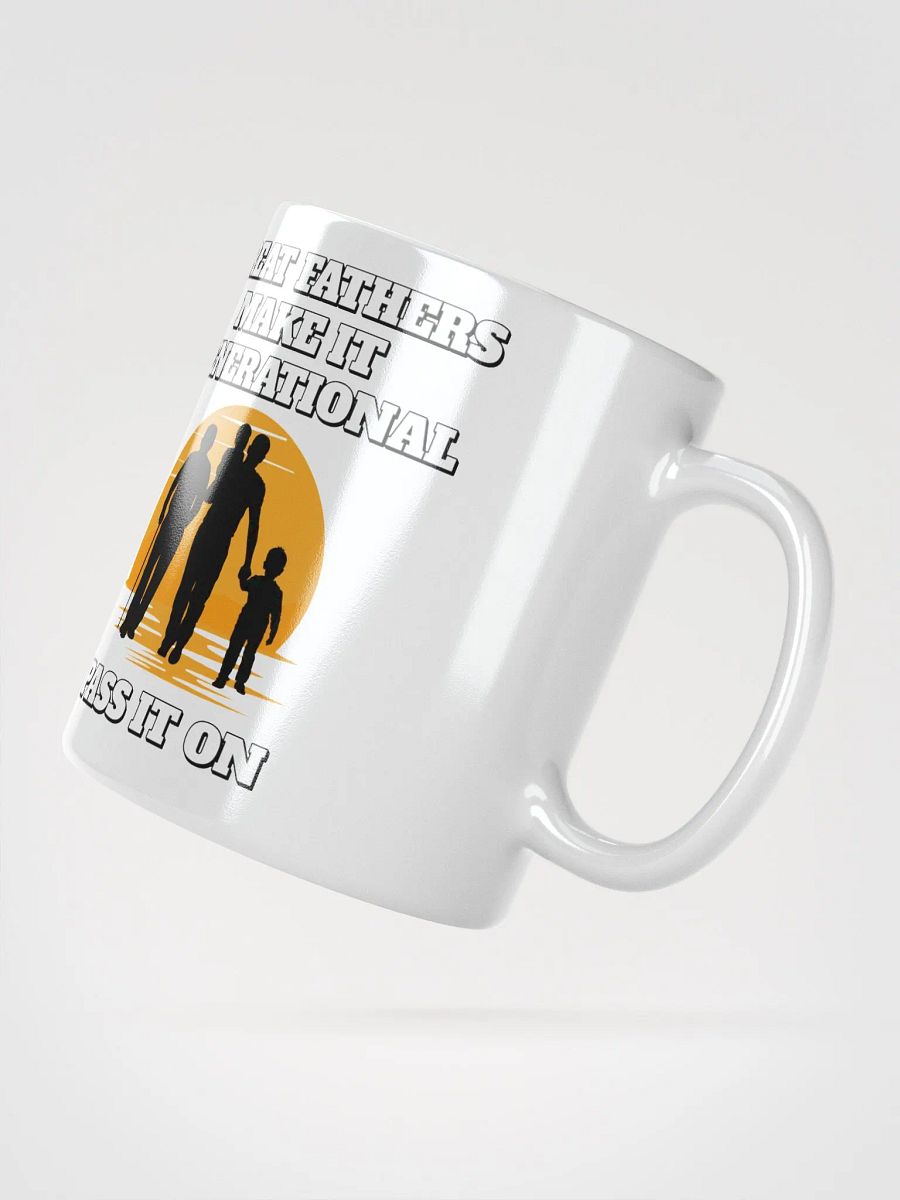 Great Fathers Make It Generational - Inspirational Dad White Mug product image (4)