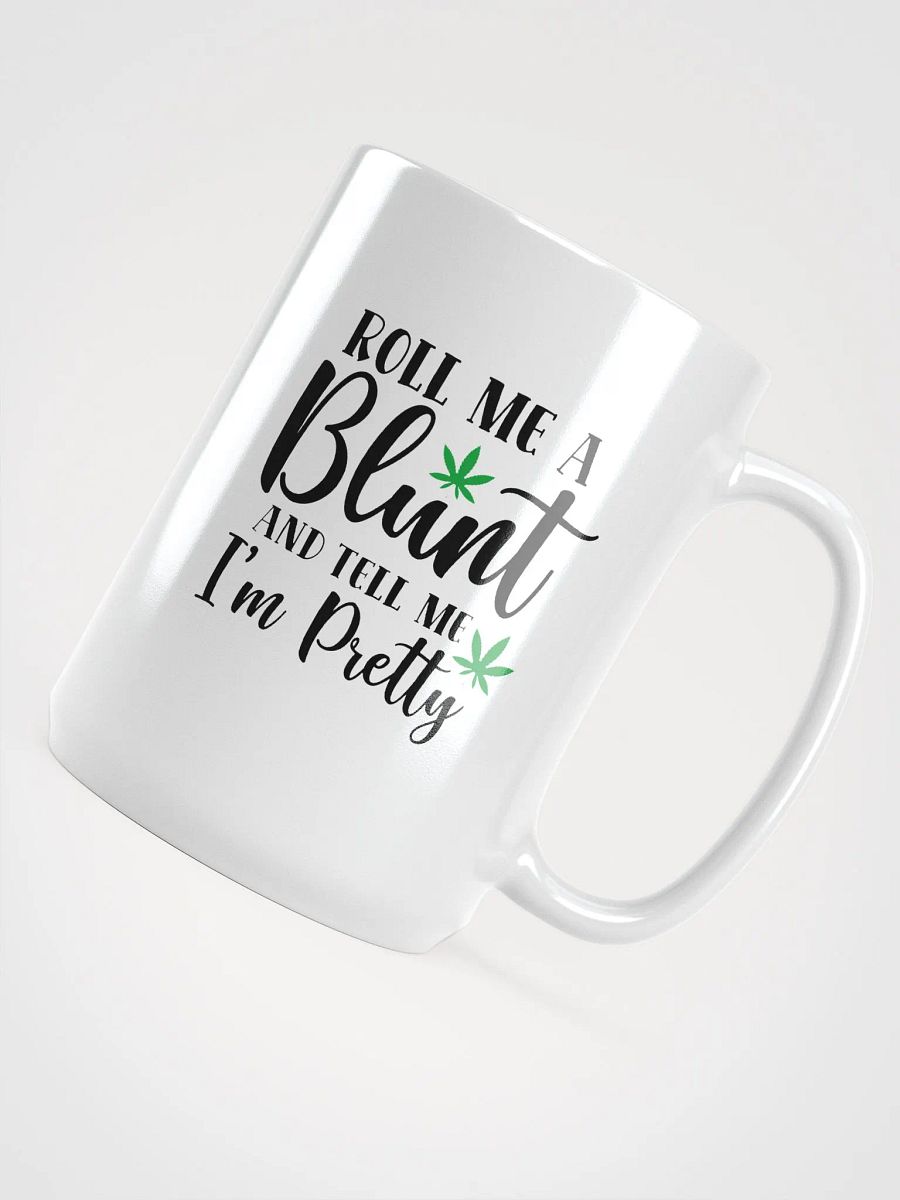 'Roll Me a Bl*nt, & Tell Me I'm Pretty' Glossy Mug product image (3)