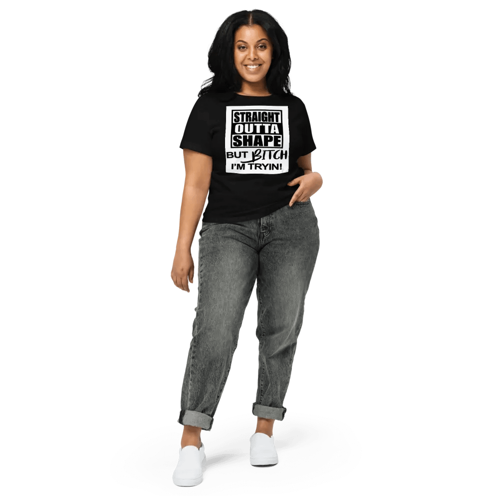 STRAIGHT OUTTA SHAPE,BUT BITCH IAM TRYIN product image (3)