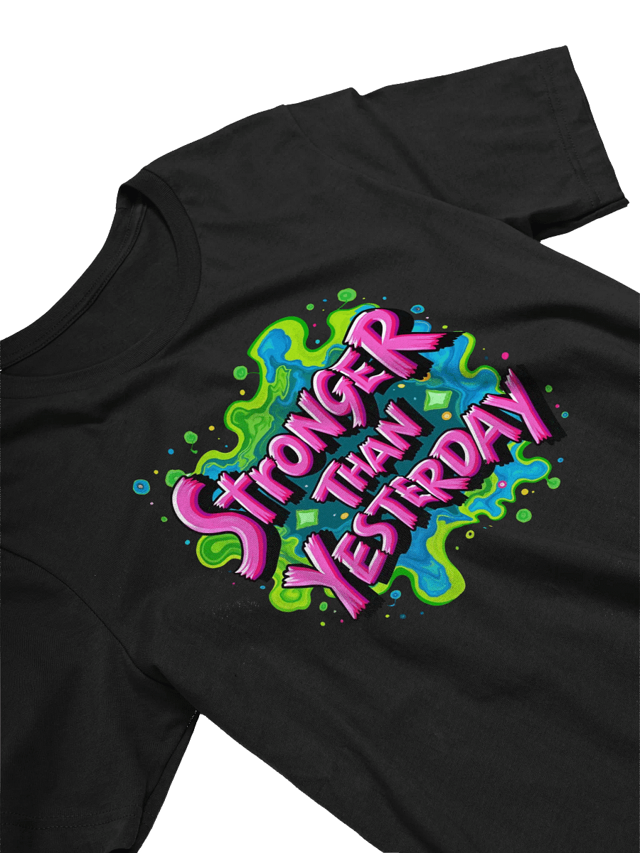 Stronger Than Yesterday - Iconic Comfort Unisex T-Shirt product image (2)