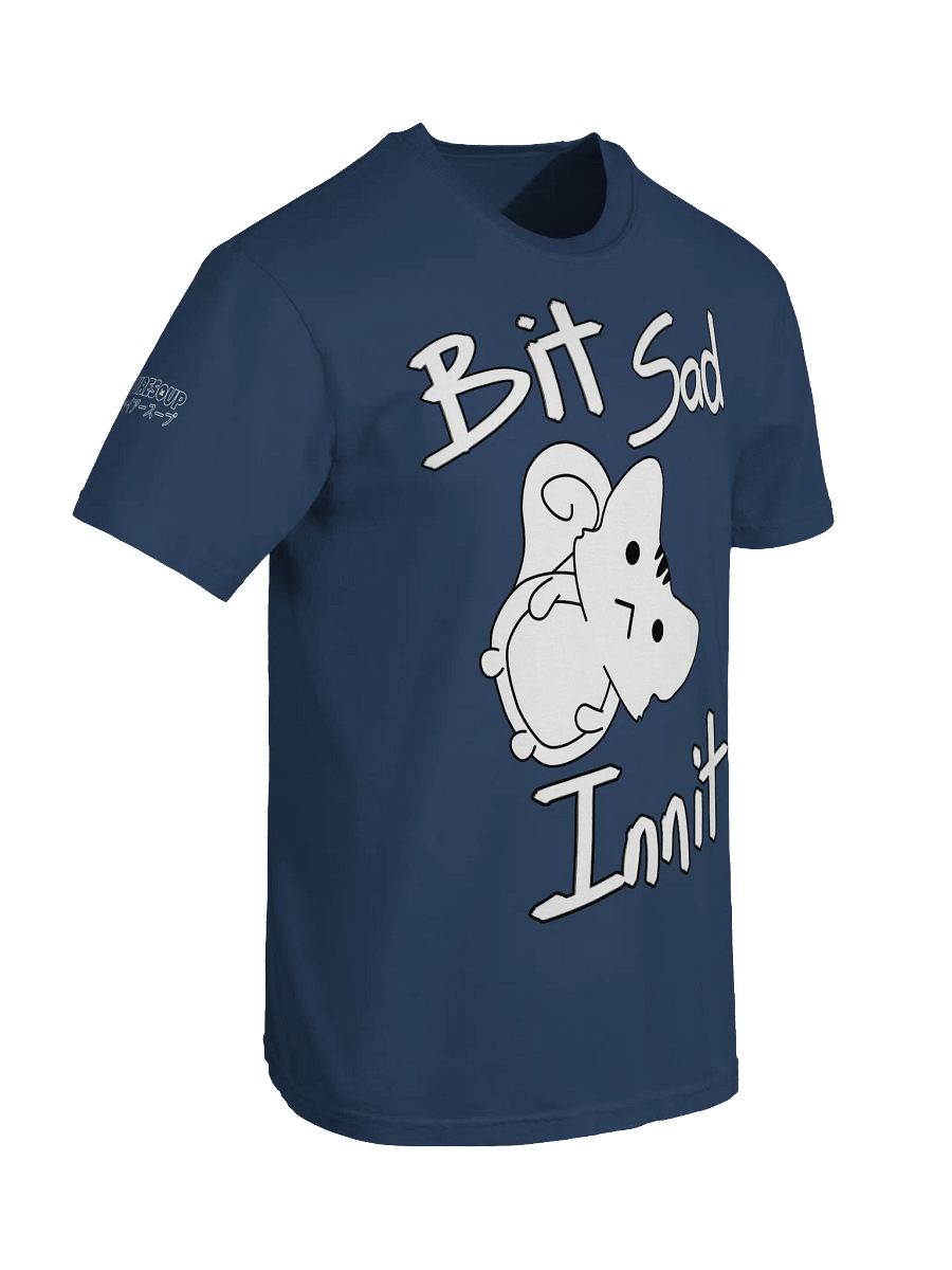 Bit Sad Innit Collection T-Shirt product image (46)