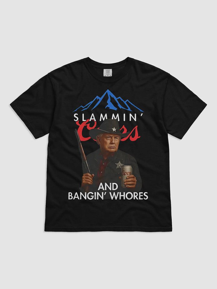 Trump Slammin’ Coors and Bangin’ Whores Shirt product image (1)