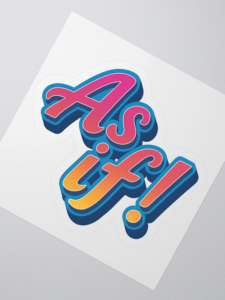 As if! Sticker product image (2)
