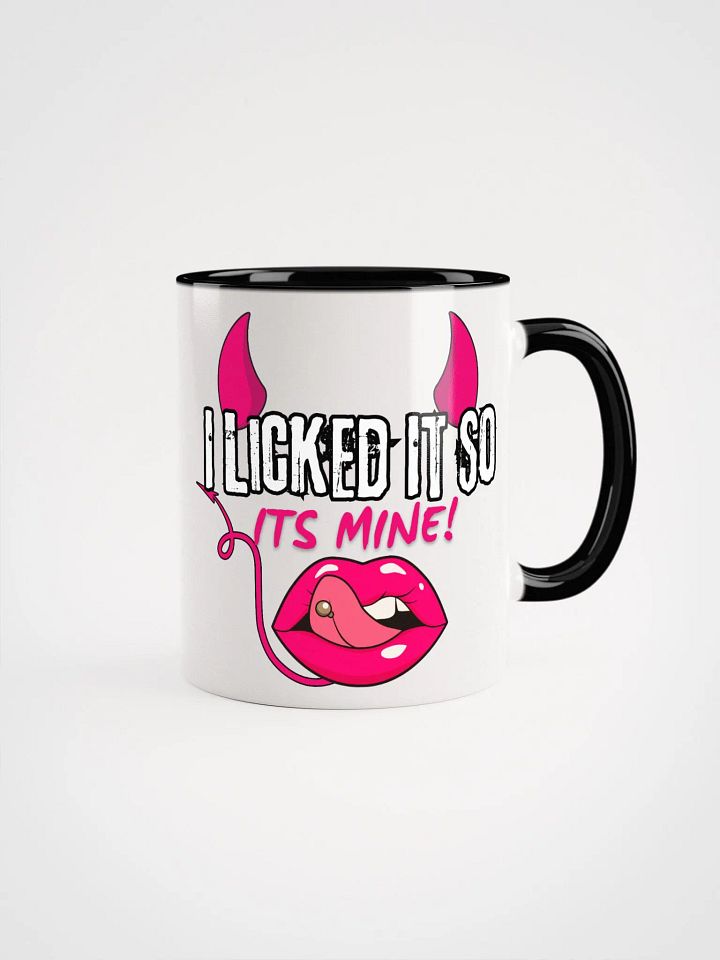 I Licked It So Its Mine Cup! product image (1)