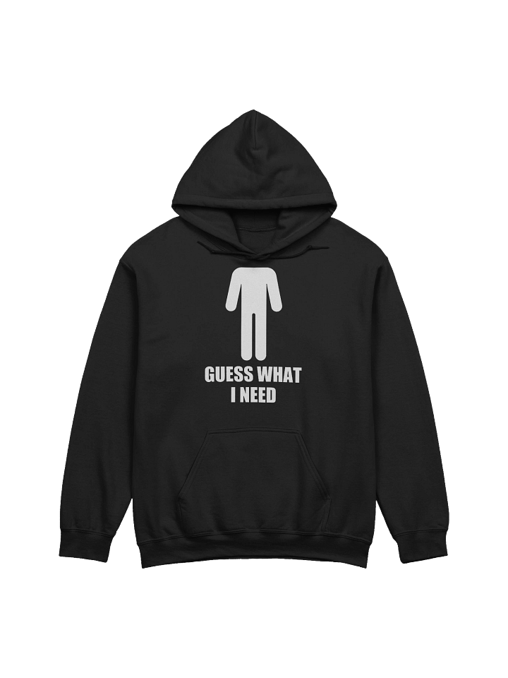 Guess What I Need Hoodie product image (3)