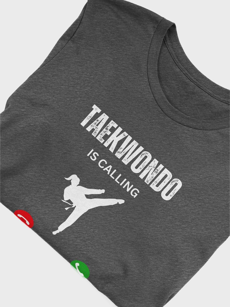 Taekwondo Calls And I Have To Go - Unisex T-shirt Bella Canvas 3001 product image (22)
