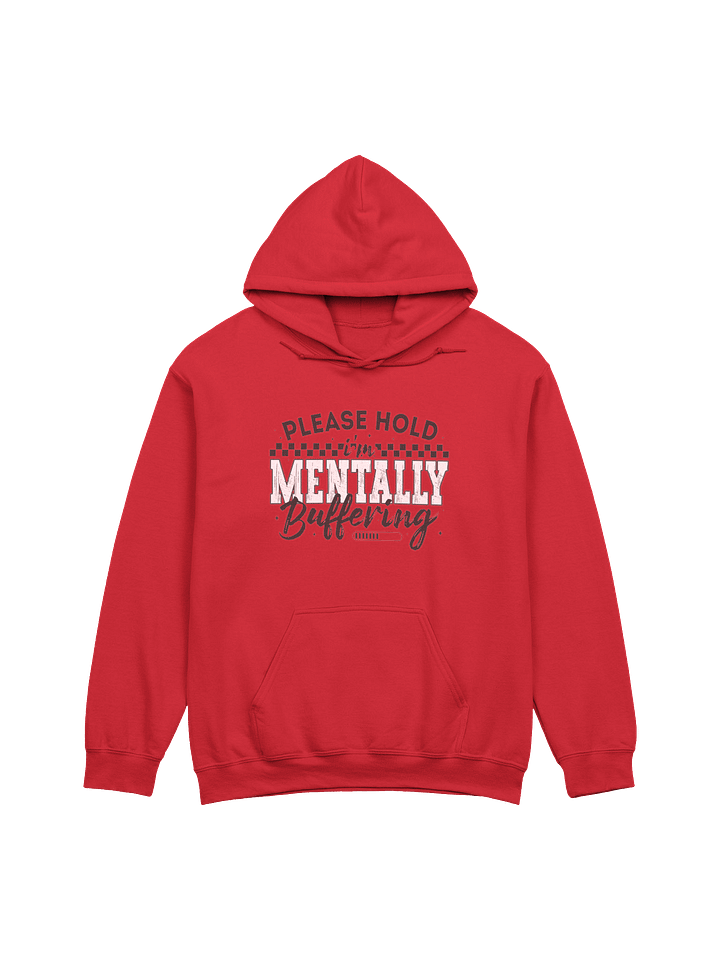 Please Hold I'm Mentally Buffering- Acknowledging Daily Mental Load Mental Health Awareness Hoodie product image (2)