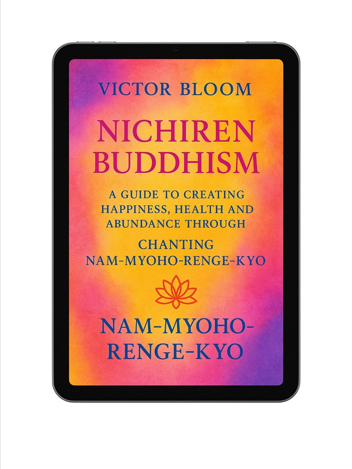 Nichiren Buddhism (eBook): A Guide to Creating Happiness, Health and Abundance Through Chanting Nam-Myoho-Renge-Kyo product image (1)