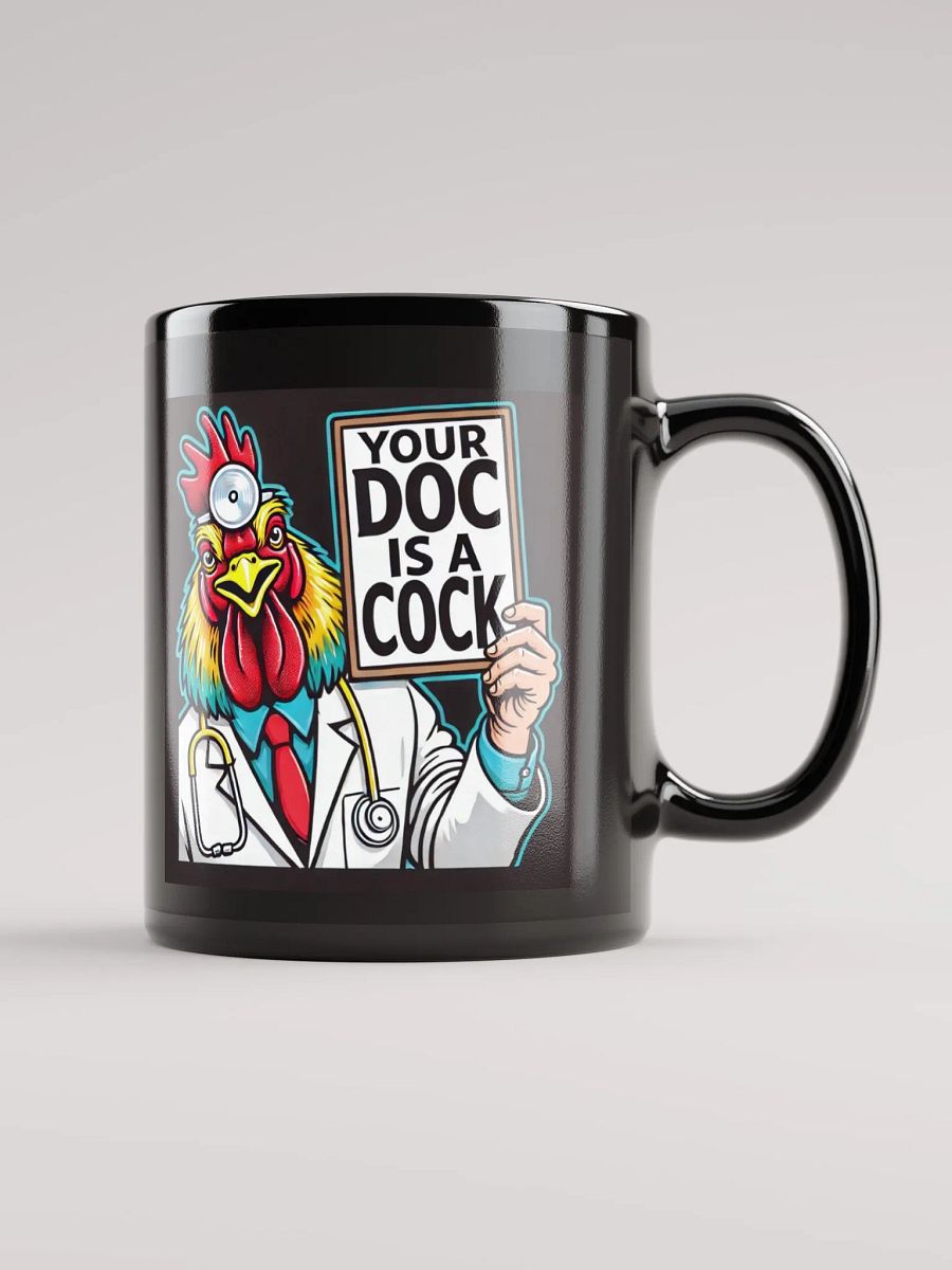 YOUR DOC IS A COCK MUG BLK product image (1)