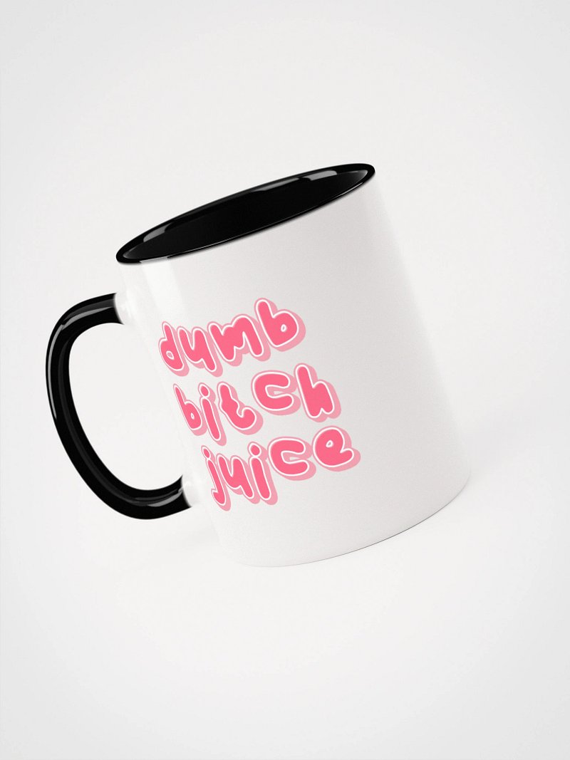 Dumb Bitch Juice Mug