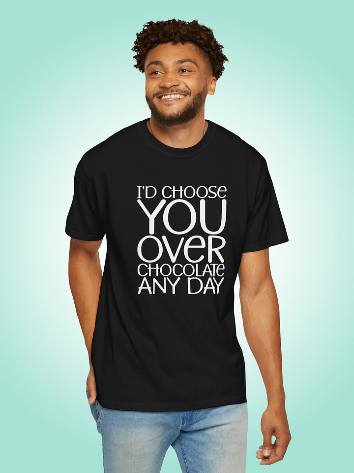 I'd Choose You Over Chocolate Any Day product image (1)