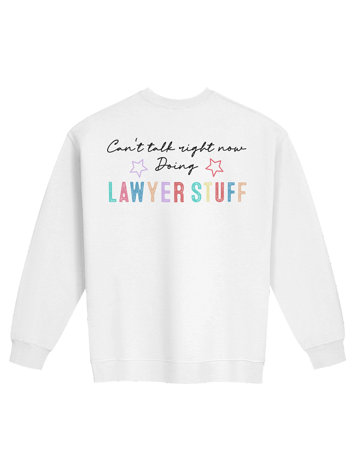 'Can't Talk, Doing Lawyer Stuff' Sweatshirt product image (22)