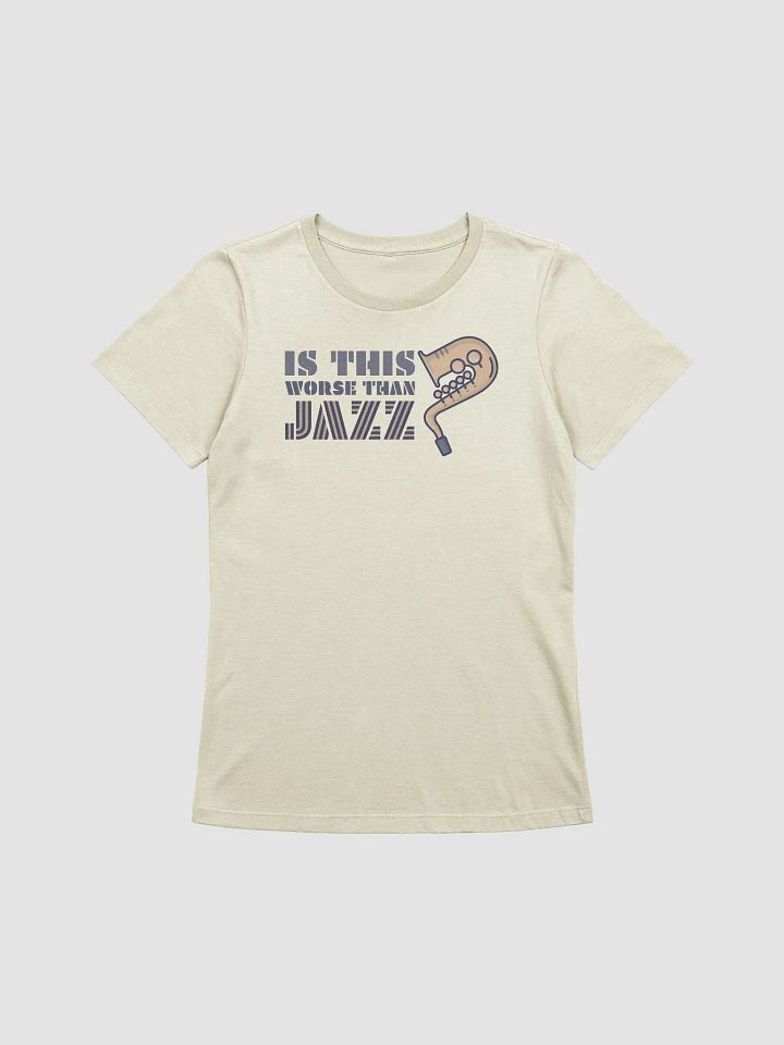 Is This Worse Than Jazz? / Women product image (1)