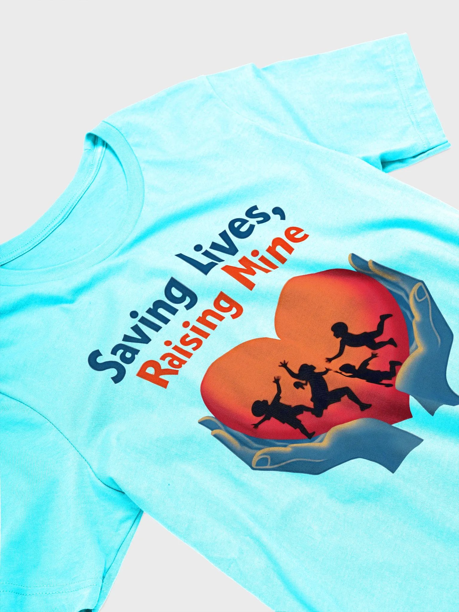 Saving Lives, Raising Mine, Heartfelt Heroes T-Shirt product image (33)