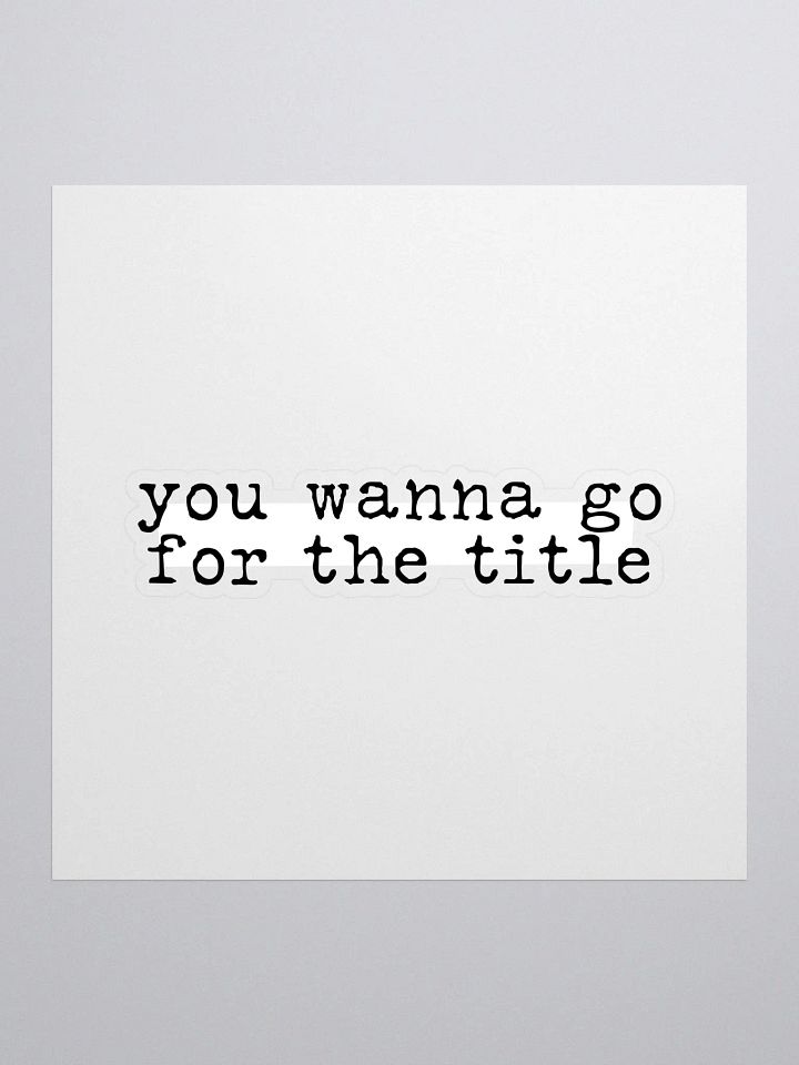 Go for the Title Buddie Quote Sticker product image (1)
