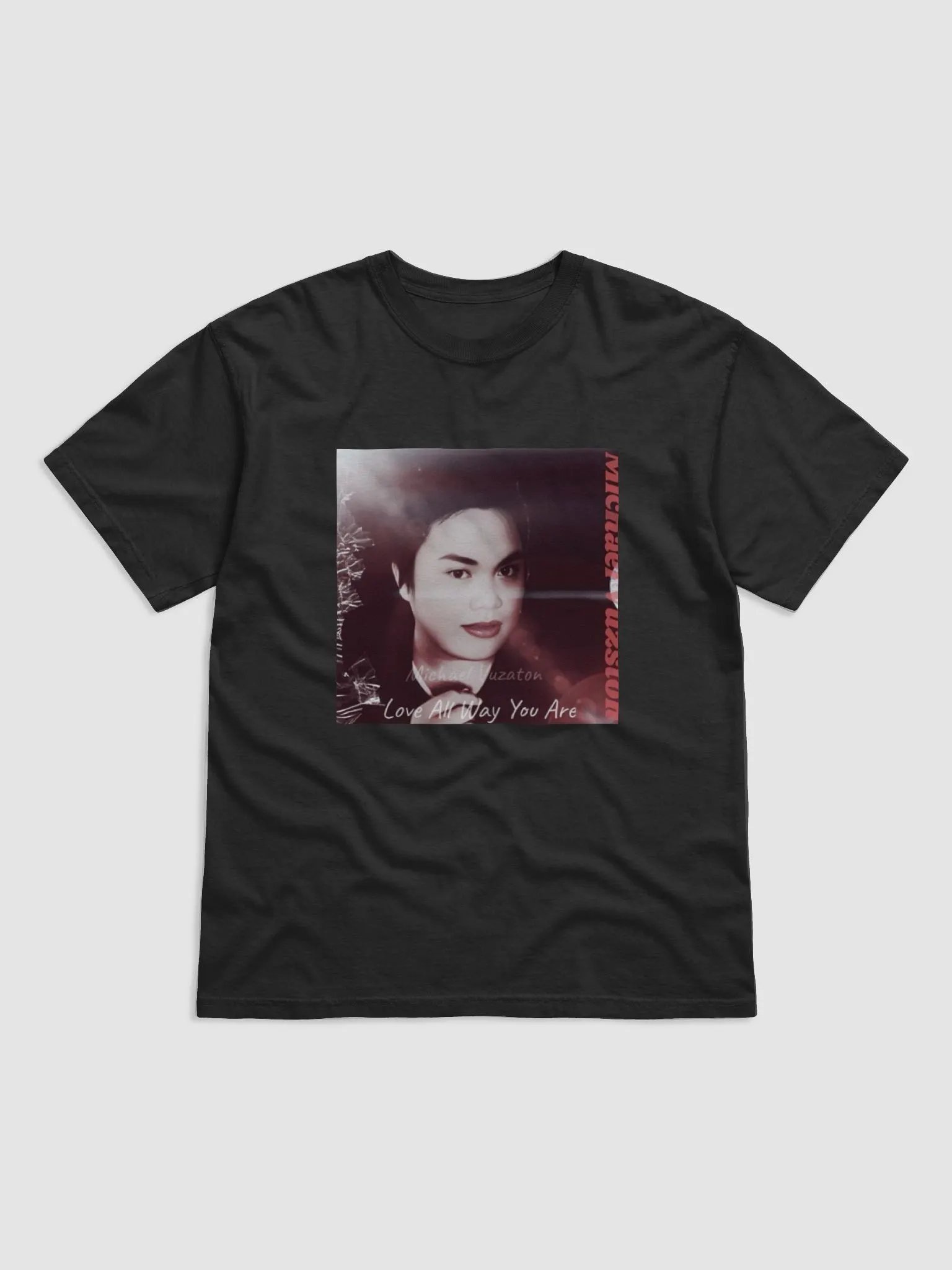 Love All Way You Are Michael Vuzston T-Shirt product image (1)