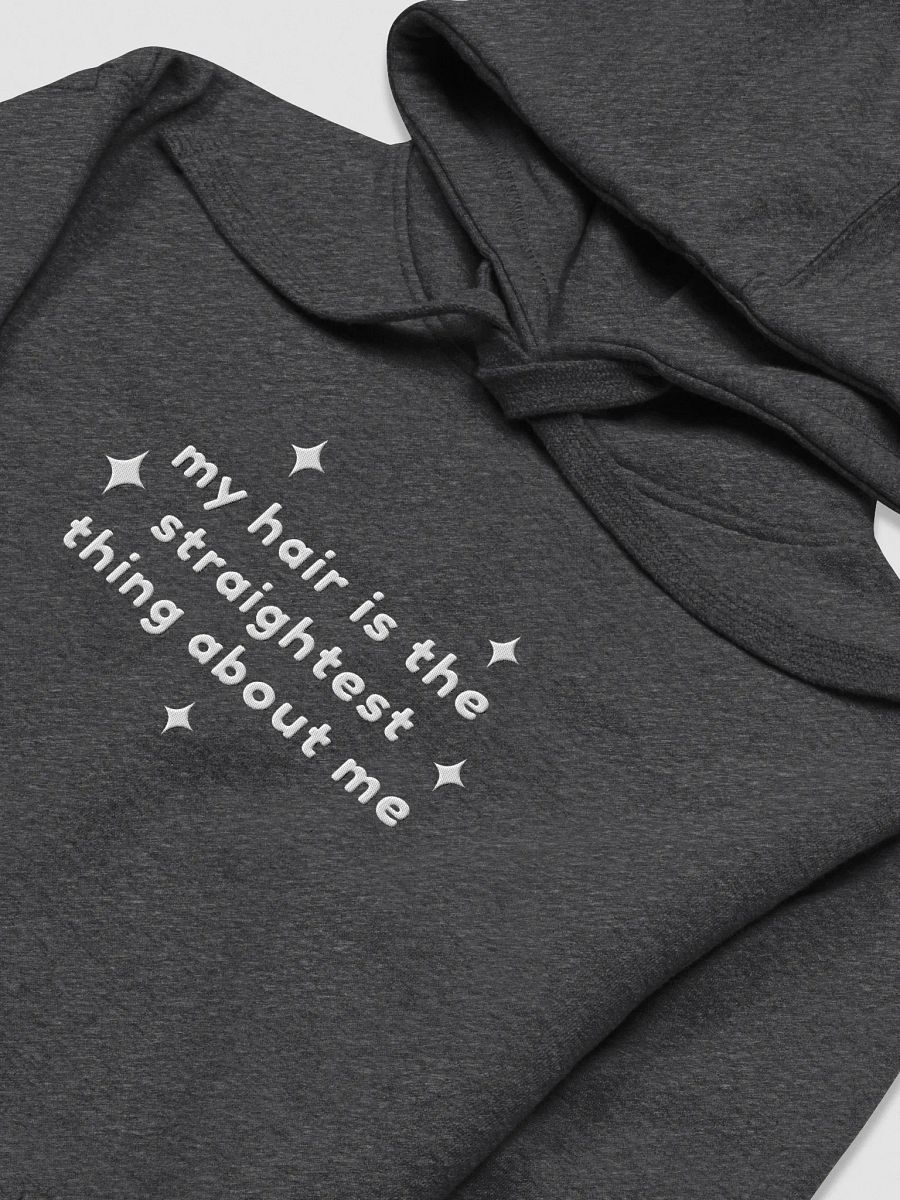 My hair is the straightest thing about me | Embroidered hoodie product image (3)