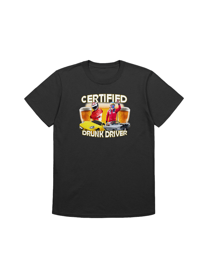 Certified Drunk Driver T-Shirt product image (3)