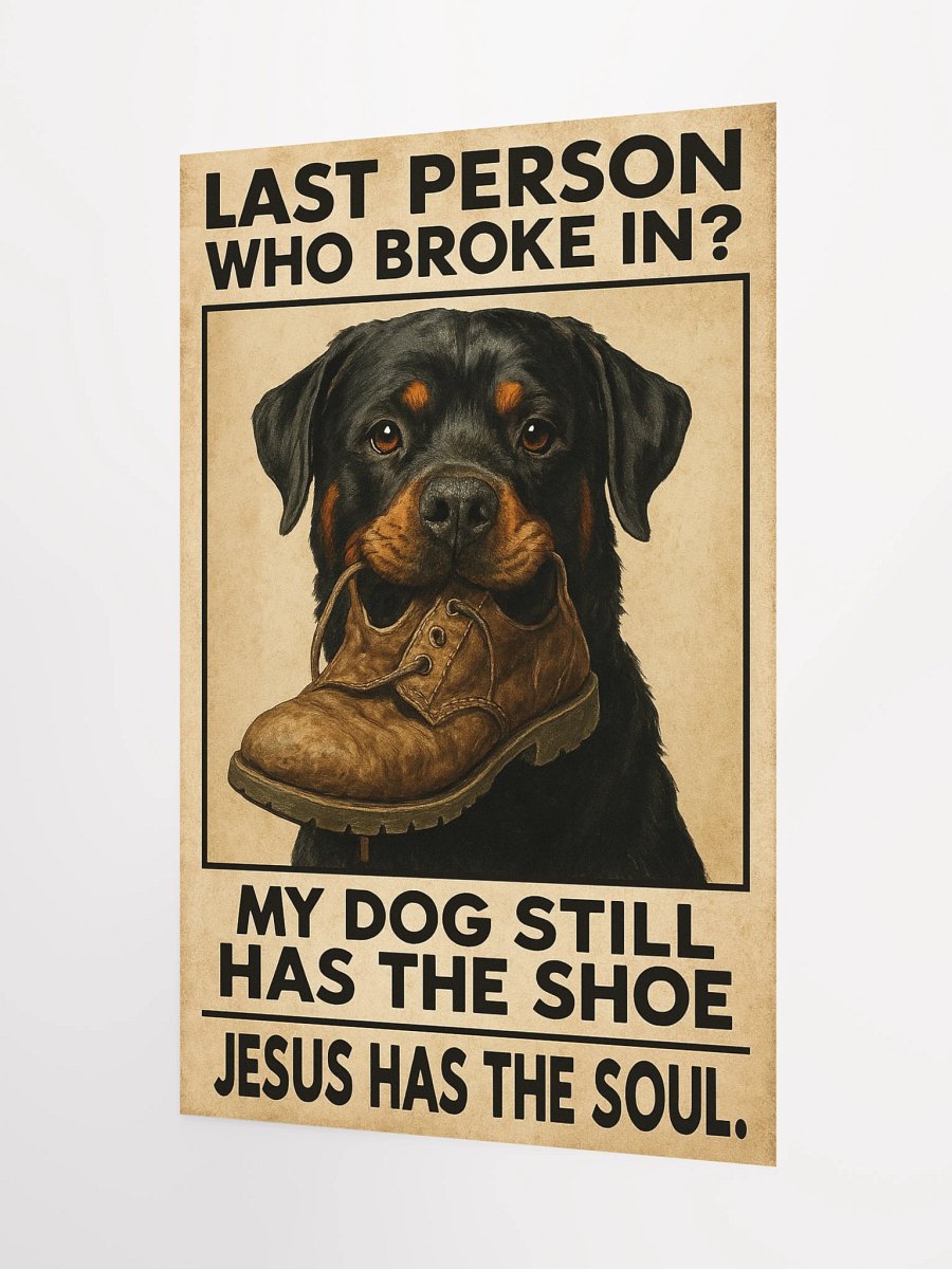 Rottweiler has the shoe Poster product image (9)