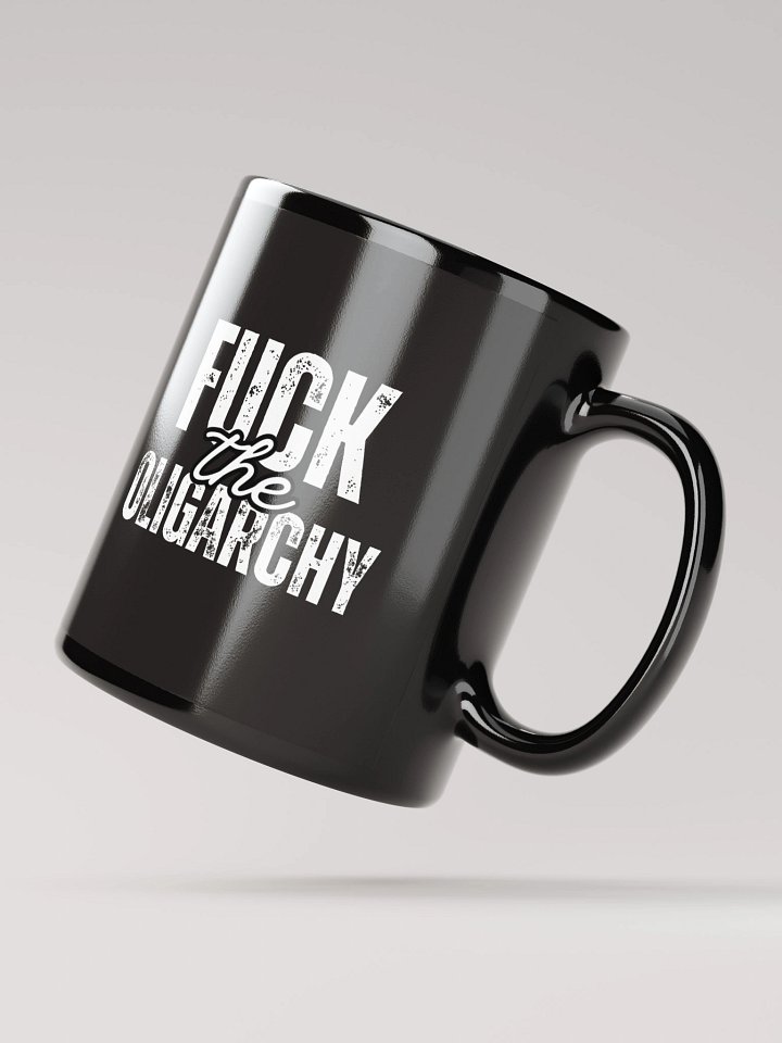 Fuck the Oligarchy: Black Glossy Mug product image (3)