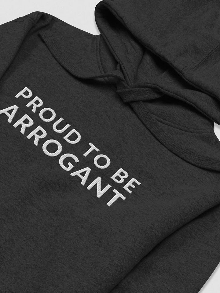 PROUD TO BE ARROGANT - HOODIE product image (1)