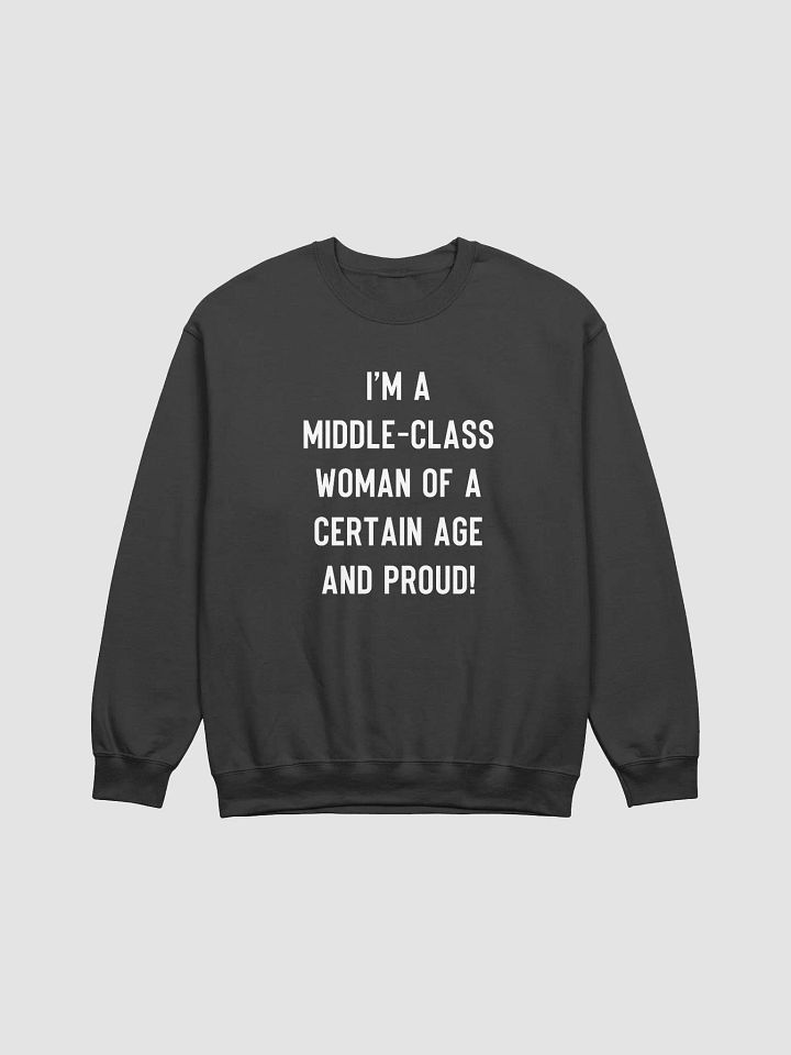 Middle-Class Woman Of A Certain Age - Dark Colours/Bold Font Sweatshirt product image (1)