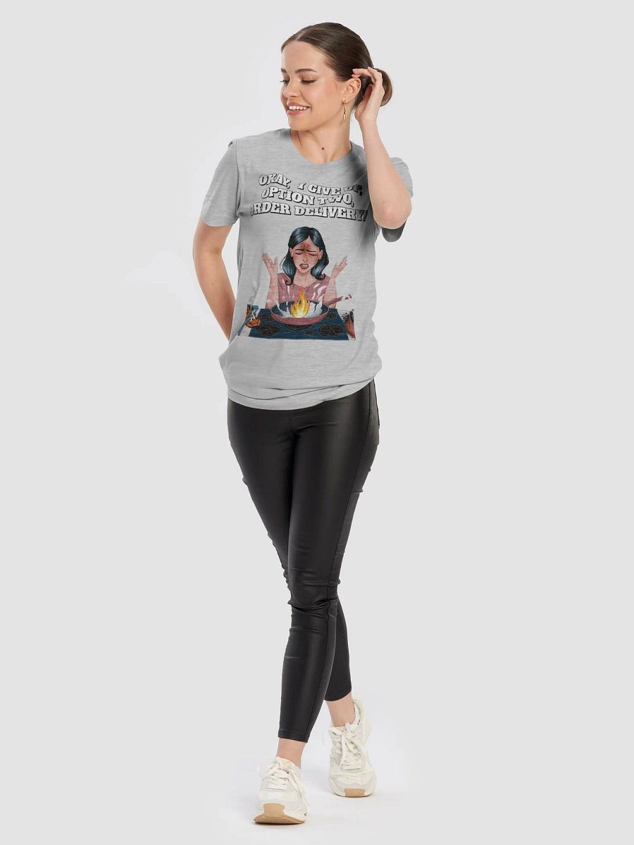 Okay, I Give Up, Option Two, Order Delivery! T-shirt product image (47)