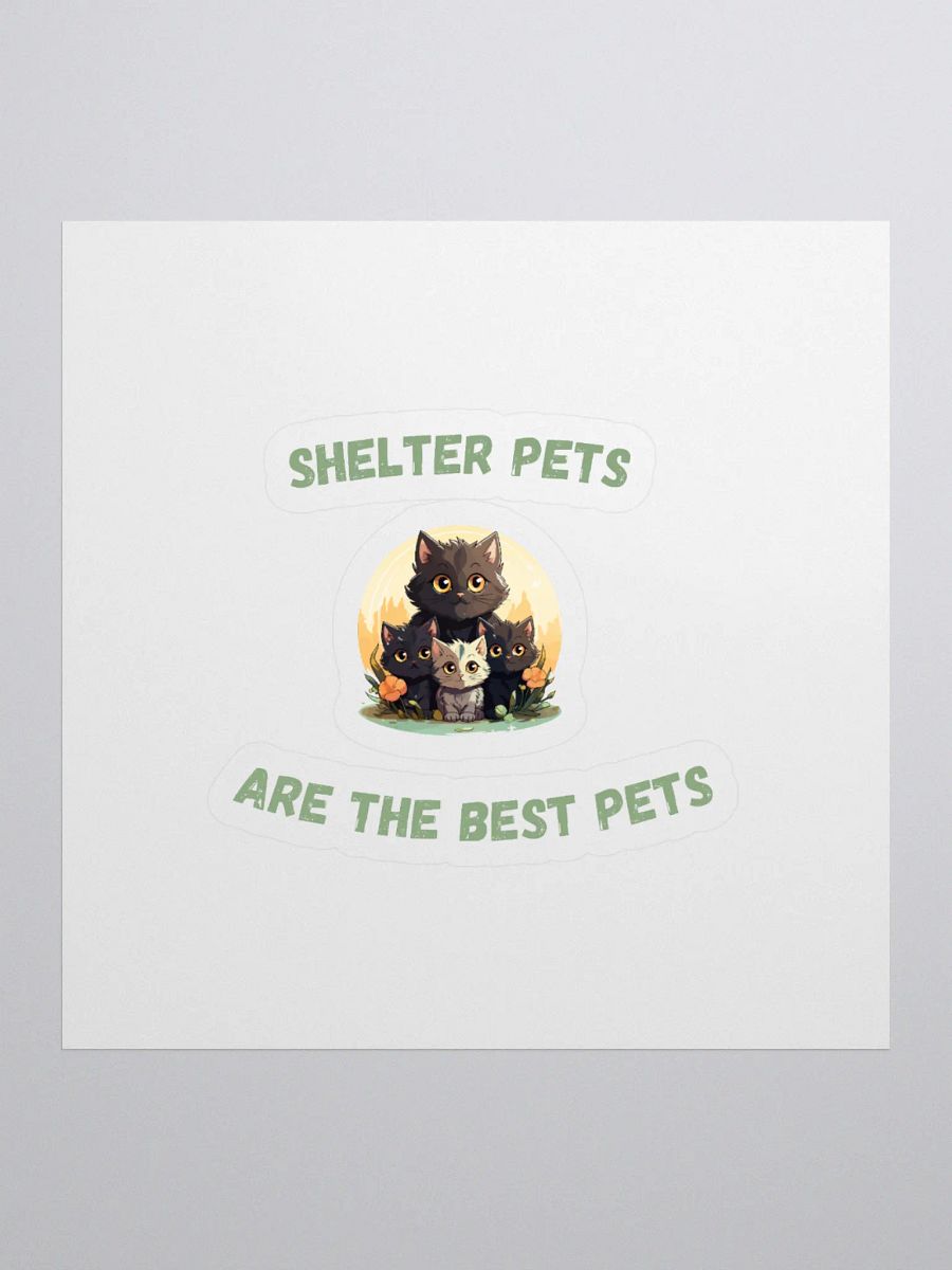 Shelter Pets Are the Best Pets – Heartwarming Sticker for Animal Lovers product image (1)
