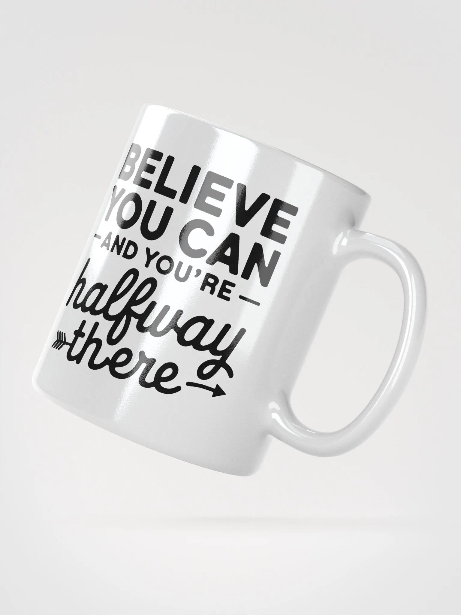 Believe You Can and You're Halfway There Mug product image (2)
