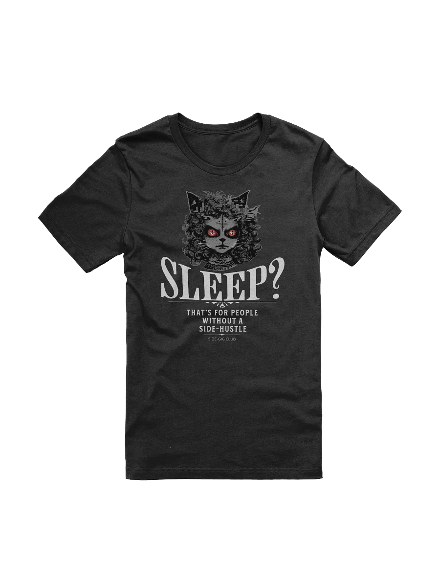 Sleepless Hustle: No Sleep, Just Side-Gigs T-Shirt product image (5)