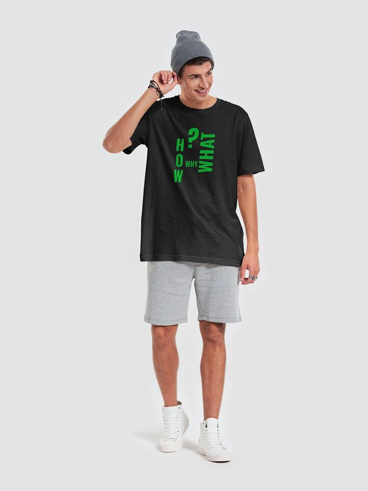 How? Why? What? - Tee product image (62)