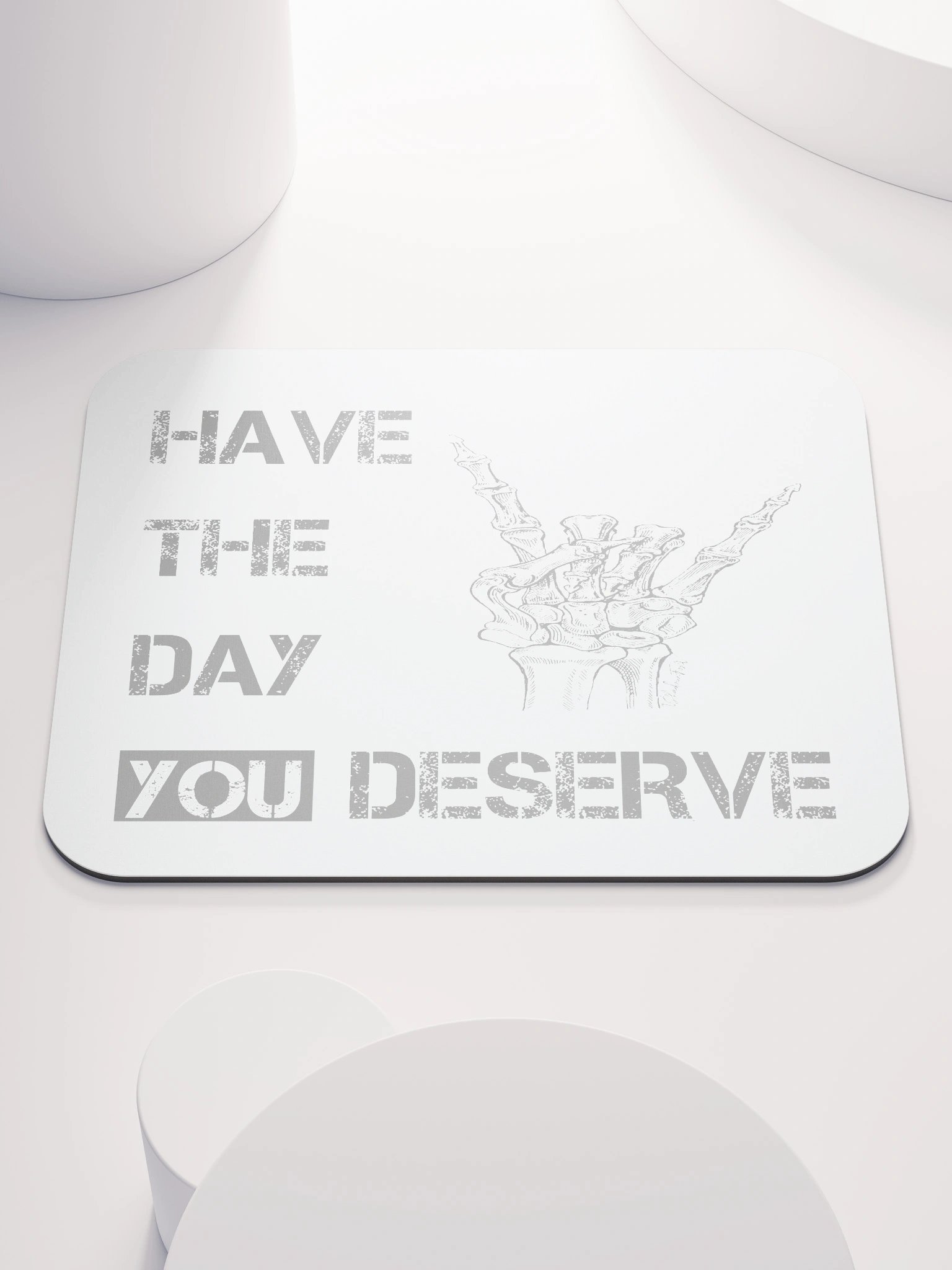 Day You Deserve Mouse Pad product image (1)
